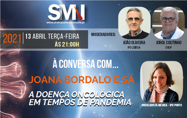 À conversa com… Joana Bordalo e Sá: A doença oncológica em tempos de pandemia