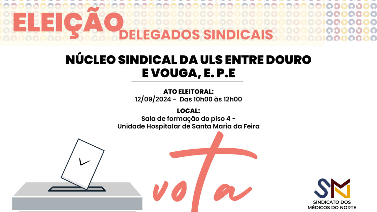 Eleição Delegada Sindical na ULS Entre Douro e Vouga, E. P.E